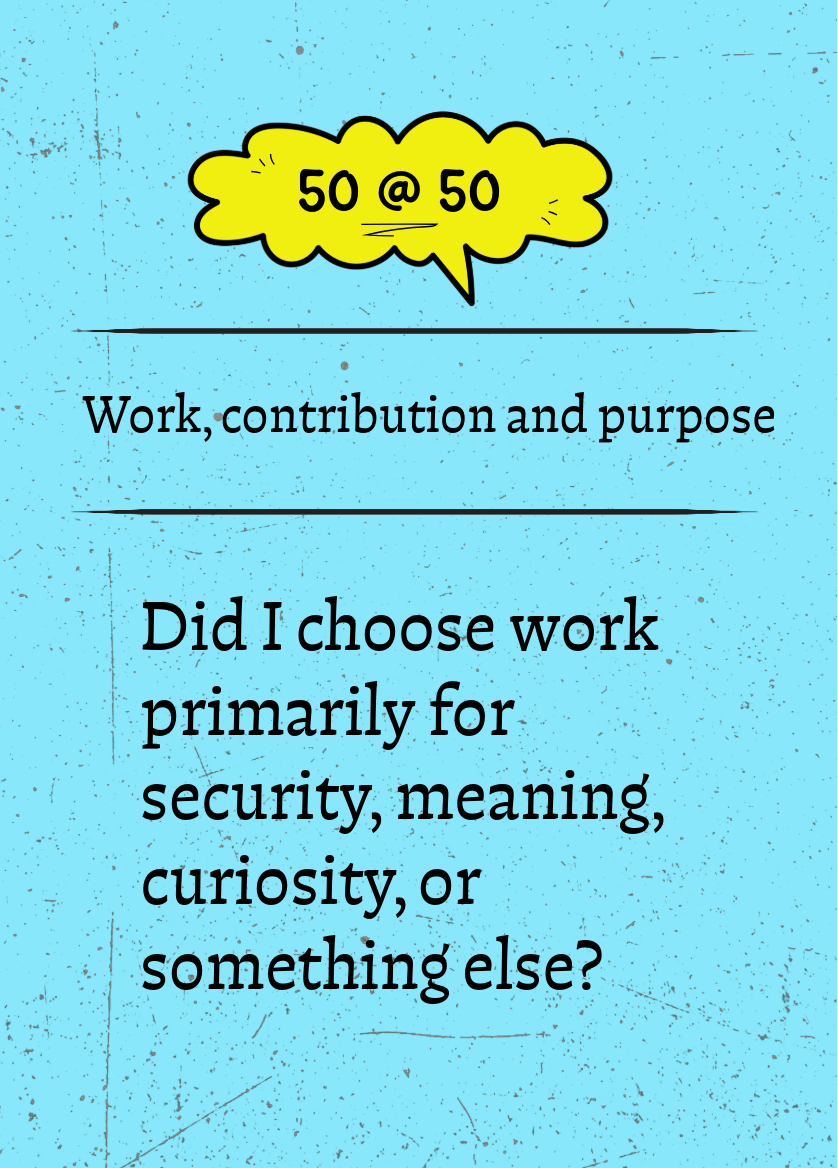 50 @ 50 reflection card &mdash; Work, Contribution and Purpose
