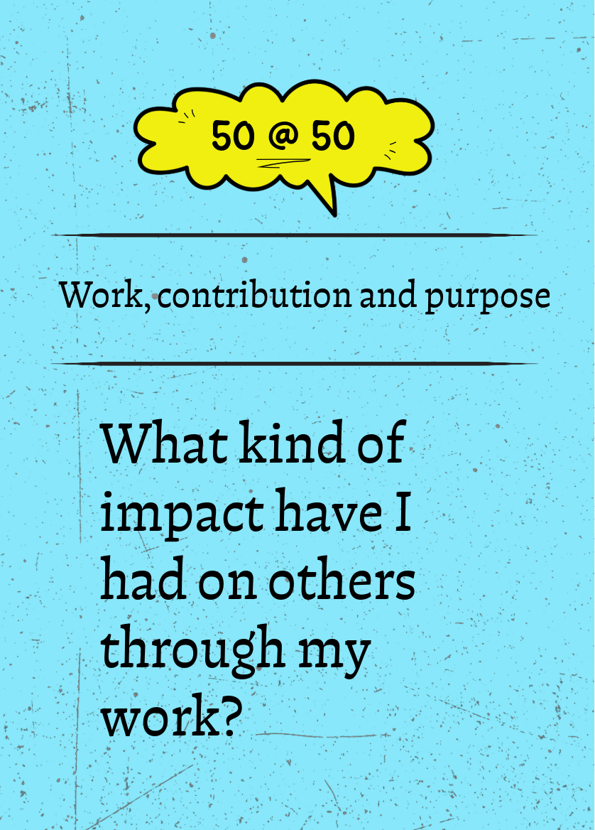 50 @ 50 reflection card &mdash; Work, Contribution and Purpose